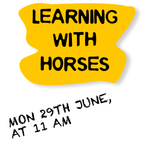 Learning With Horses, 29th June"