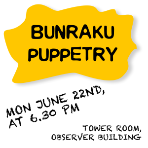 Bunraku Puppetry June 22nd 6.30pm"